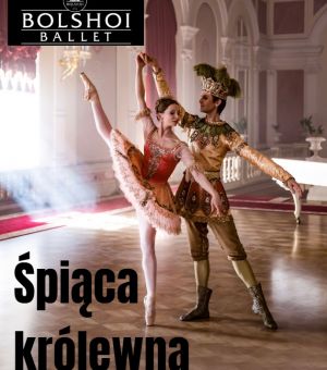 Sztuka na ekranie: Śpiąca królewna - Bolshoi Ballet