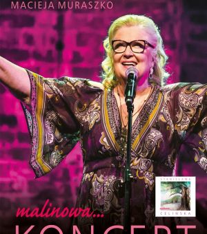 Stanisława Celińska "Malinowa..."