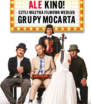 Grupa MoCarta - ALE KINO! Czyli muzyka filmowa wg Grupy MoCarta