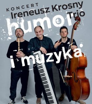 Ireneusz Krosny Trio - Humor i muzyka