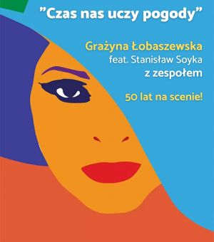 Grażyna Łobaszewska feat. Stanisław Soyka - Czas nas uczy pogody
