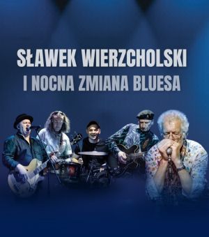 Sławek Wierzcholski i Nocna Zmiana Bluesa - 40 lat na scenie