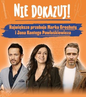 Nie dokazuj! Największe przeboje Marka Grechuty i Jana Kantego Pawluśkiewicza