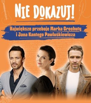 Nie dokazuj! Największe przeboje Marka Grechuty i Jana Kantego Pawluśkiewicza
