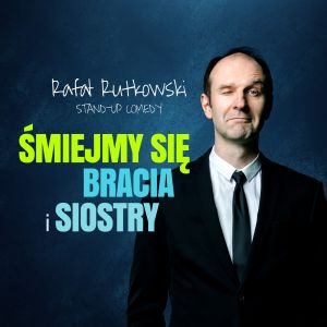 Rafał Rutkowski Stand-up - Śmiejmy się bracia i siostry