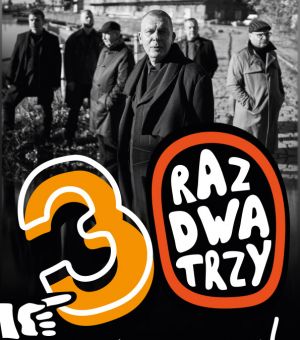 Raz Dwa Trzy - 30 lat jak jeden koncert...