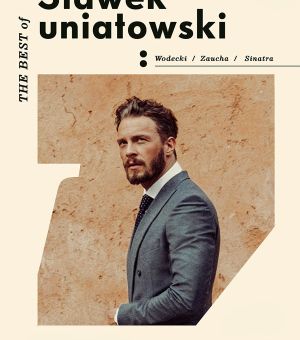 Sławek Uniatowski - The Best Of: Wodecki, Zaucha, Sinatra